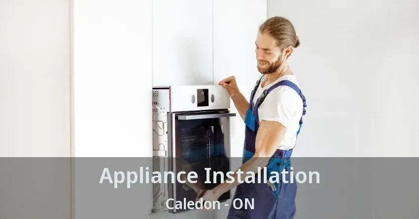 Appliance Installation Caledon - ON