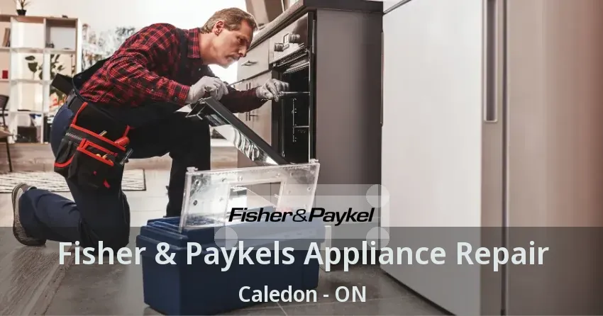 Fisher & Paykels Appliance Repair Caledon - ON