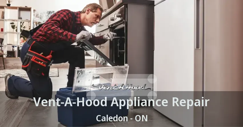 Vent-A-Hood Appliance Repair Caledon - ON