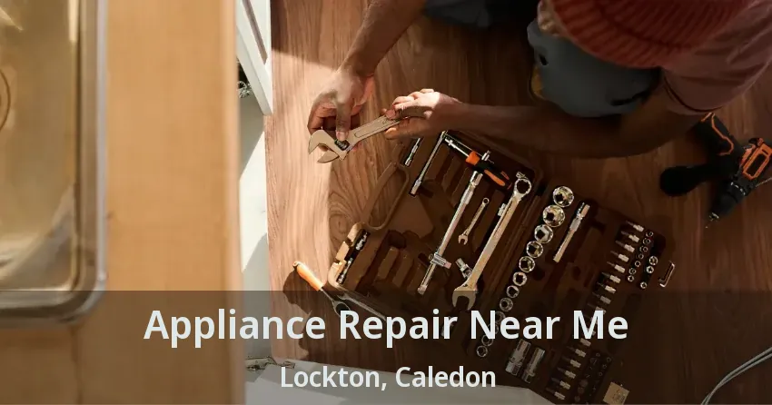 Appliance Repair Near Me Lockton, Caledon - ON