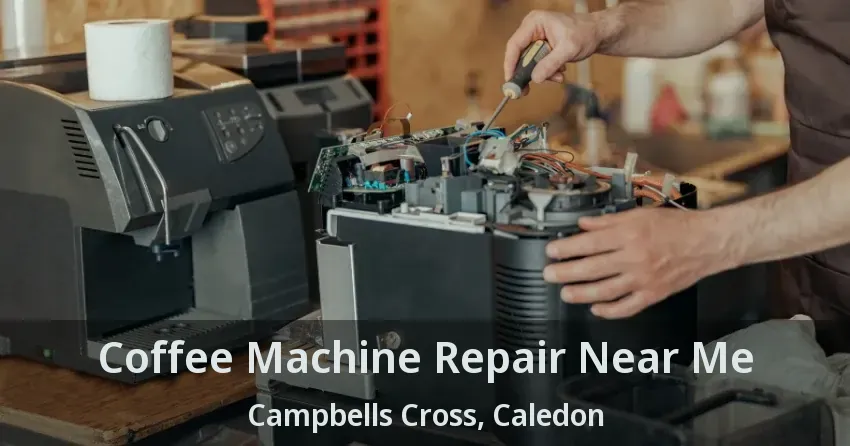 Coffee Machine Repair Near Me Campbells Cross, Caledon - ON