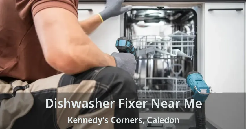 Dishwasher Fixer Near Me Kennedy's Corners, Caledon - ON