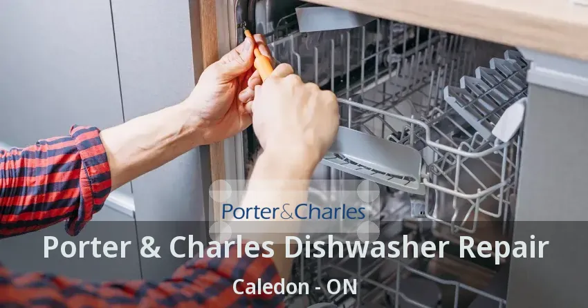 Porter & Charles Dishwasher Repair Caledon - ON