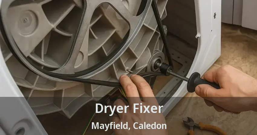 Dryer Fixer Mayfield, Caledon - ON