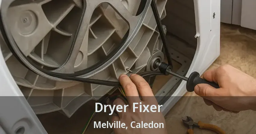 Dryer Fixer Melville, Caledon - ON