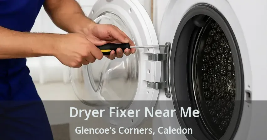 Dryer Fixer Near Me Glencoe's Corners, Caledon - ON