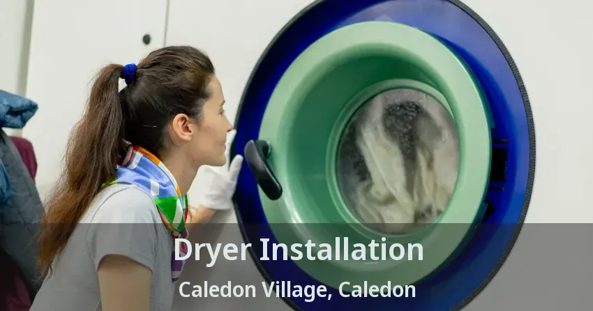 Dryer Installation Caledon Village, Caledon - ON