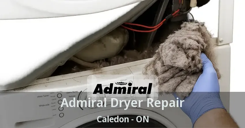 Admiral Dryer Repair Caledon - ON