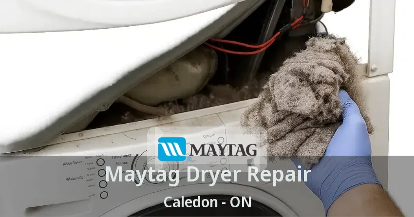 Maytag Dryer Repair Caledon - ON