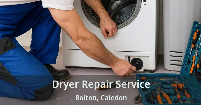 Dryer Repair Service Bolton, Caledon - ON