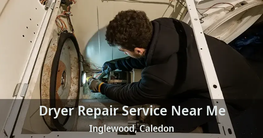 Dryer Repair Service Near Me Inglewood, Caledon - ON