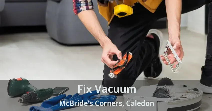 Fix Vacuum McBride's Corners, Caledon - ON
