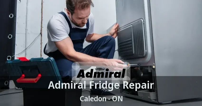 Admiral Fridge Repair Caledon - ON