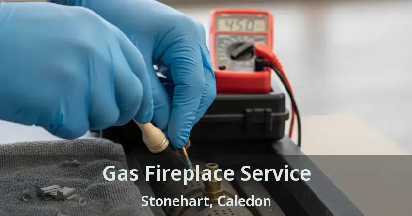 Gas Fireplace Service Stonehart, Caledon - ON
