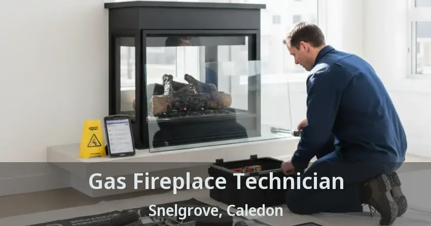 Gas Fireplace Technician Snelgrove, Caledon - ON
