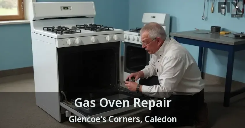 Gas Oven Repair Glencoe's Corners, Caledon - ON