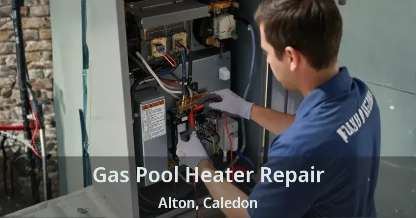 Gas Pool Heater Repair Alton, Caledon - ON