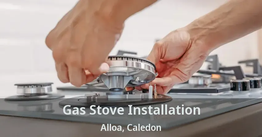 Gas Stove Installation Alloa, Caledon - ON