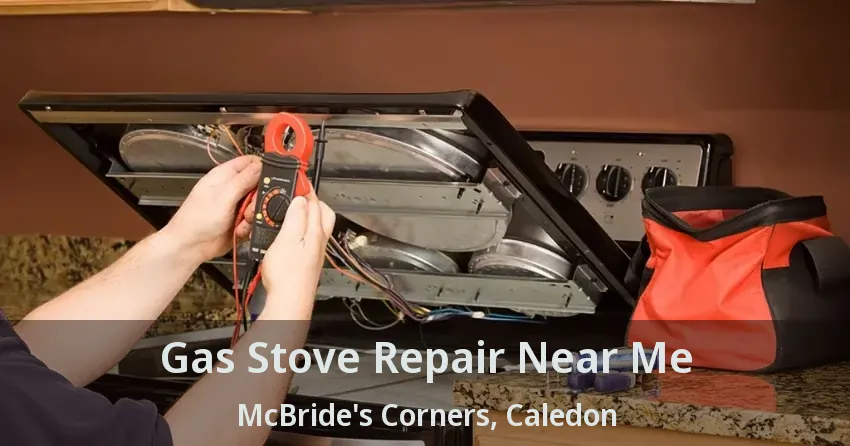Gas Stove Repair Near Me McBride's Corners, Caledon - ON