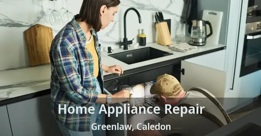 Home Appliance Repair Greenlaw, Caledon - ON