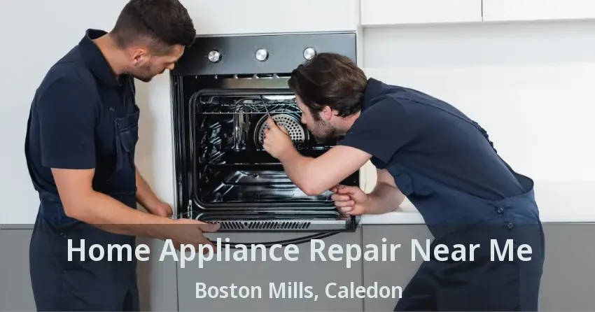 Home Appliance Repair Near Me Boston Mills, Caledon - ON