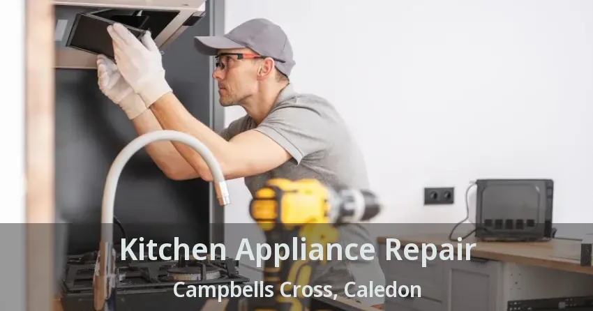 Kitchen Appliance Repair Campbells Cross, Caledon - ON