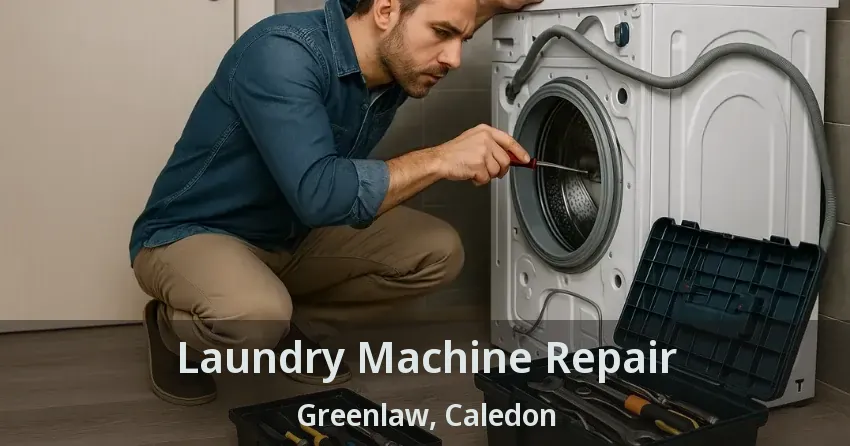 Laundry Machine Repair Greenlaw, Caledon - ON