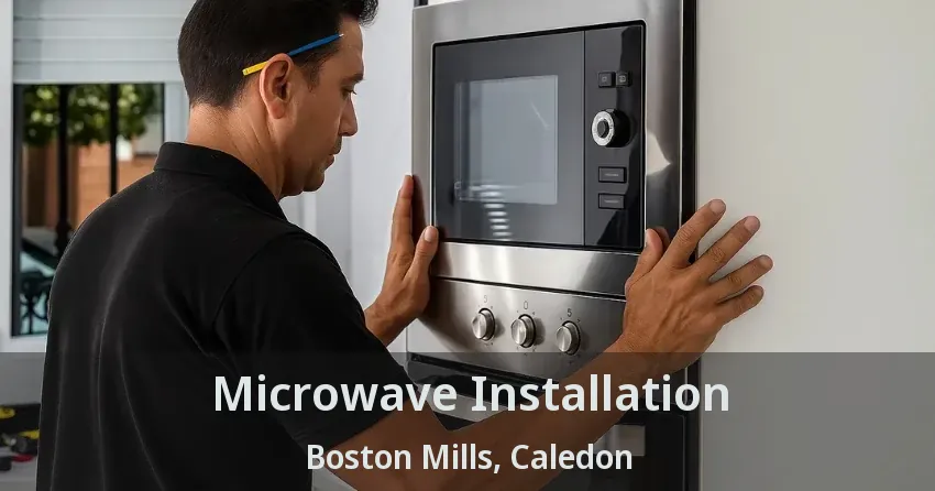 Microwave Installation Boston Mills, Caledon - ON