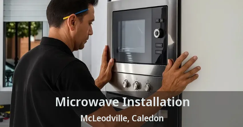 Microwave Installation McLeodville, Caledon - ON