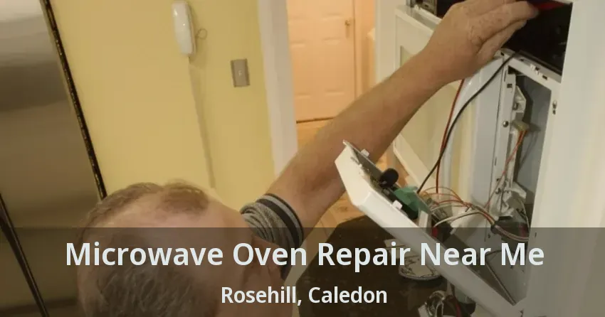 Microwave Oven Repair Near Me Rosehill, Caledon - ON