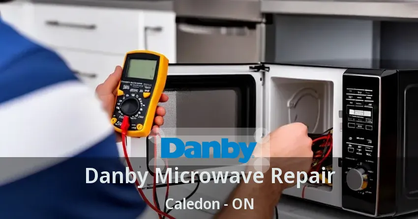Danby Microwave Repair Caledon - ON