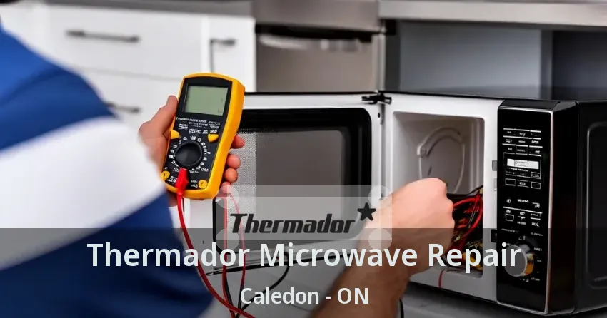Thermador Microwave Repair Caledon - ON