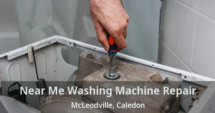 Near Me Washing Machine Repair McLeodville, Caledon - ON