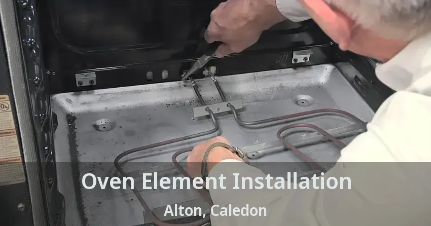 Oven Element Installation Alton, Caledon - ON