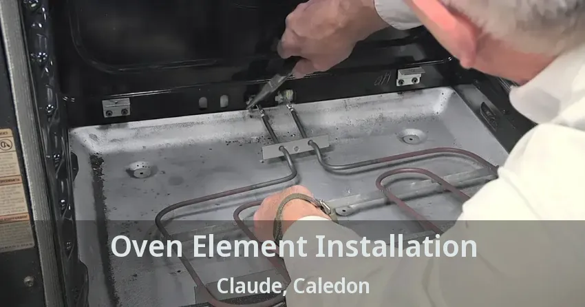 Oven Element Installation Claude, Caledon - ON