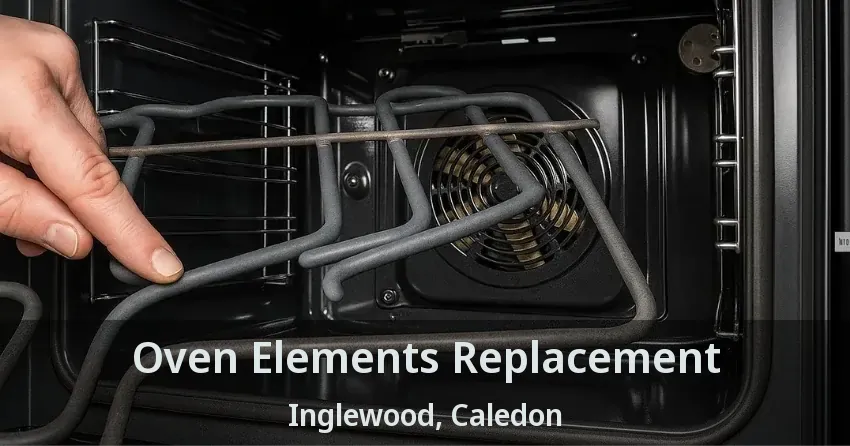 Oven Elements Replacement Inglewood, Caledon - ON