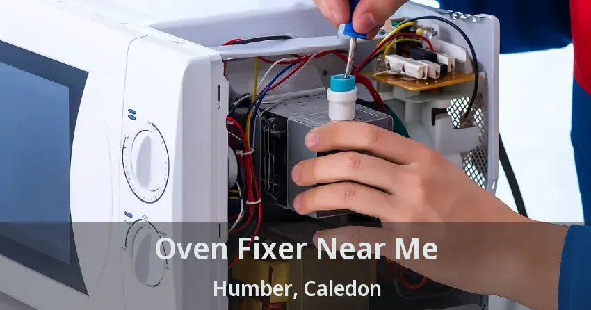 Oven Fixer Near Me Humber, Caledon - ON