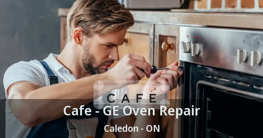 Cafe - GE Oven Repair Caledon - ON