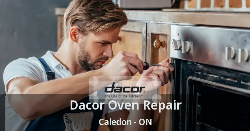 Dacor Oven Repair Caledon - ON