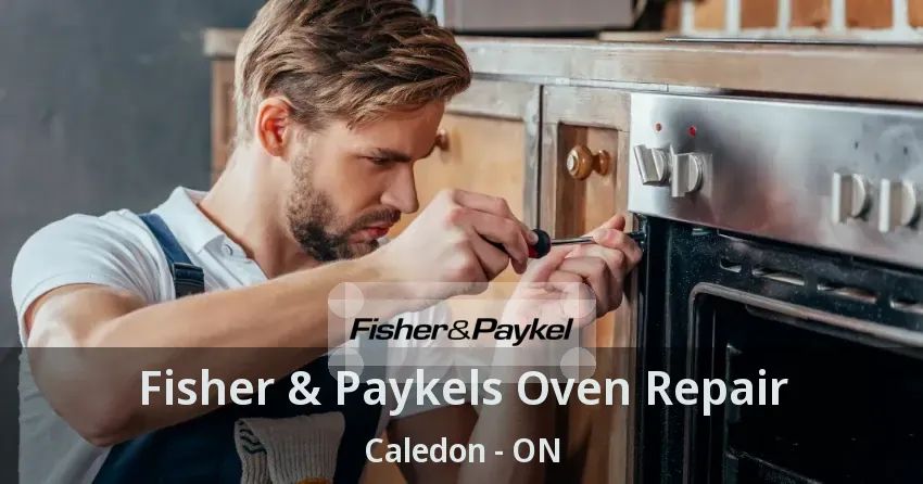 Fisher & Paykels Oven Repair Caledon - ON