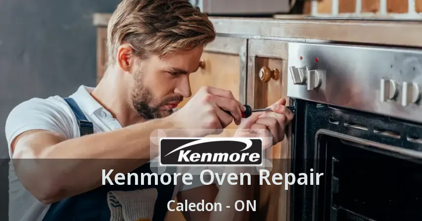 Kenmore Oven Repair Caledon - ON