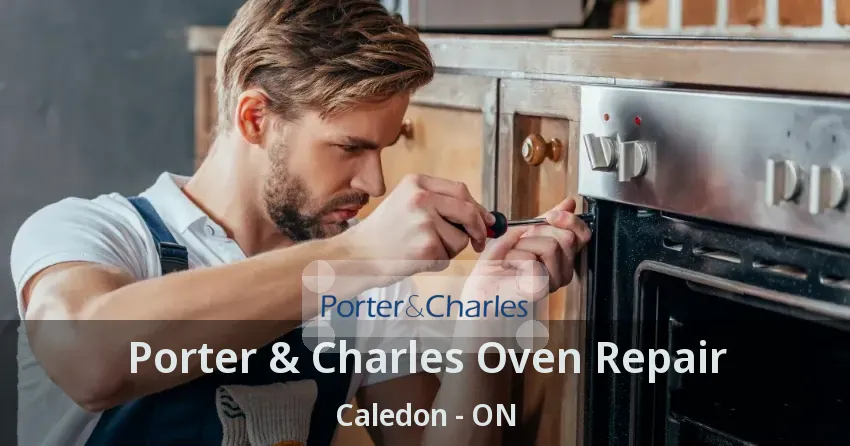 Porter & Charles Oven Repair Caledon - ON