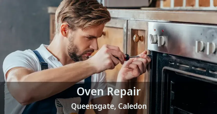 Oven Repair Queensgate, Caledon - ON