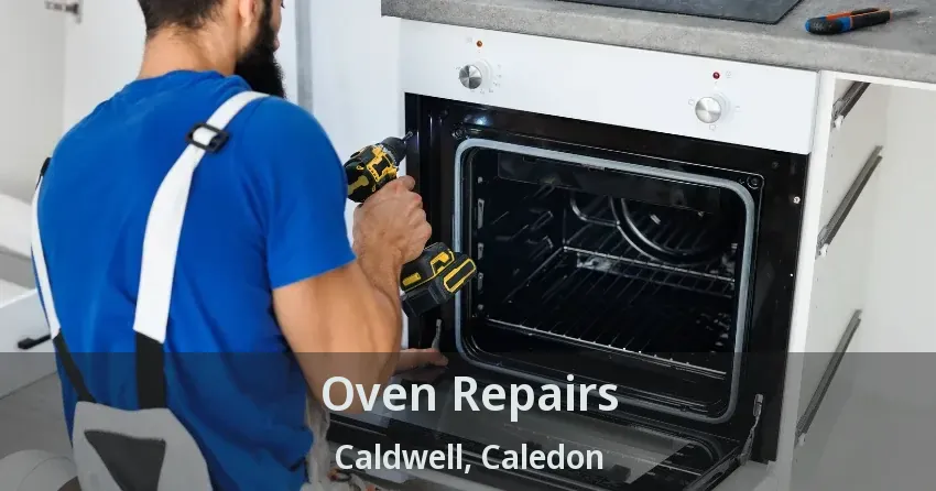 Oven Repairs Caldwell, Caledon - ON