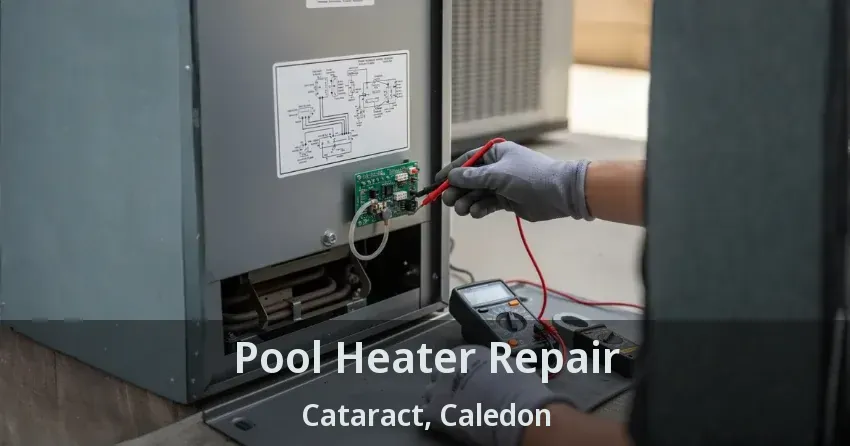 Pool Heater Repair Cataract, Caledon - ON