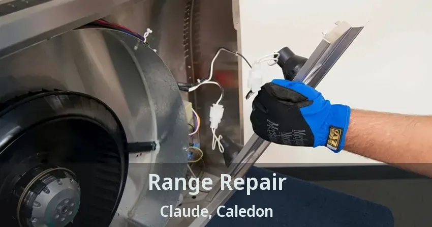 Range Repair Claude, Caledon - ON