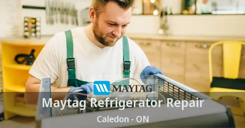 Maytag Refrigerator Repair Caledon - ON