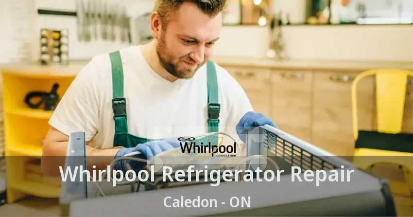 Whirlpool Refrigerator Repair Caledon - ON
