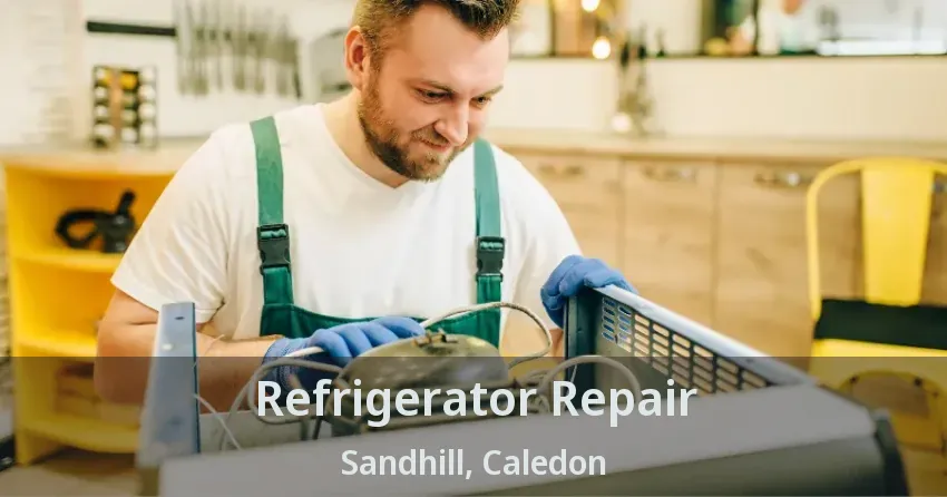 Refrigerator Repair Sandhill, Caledon - ON