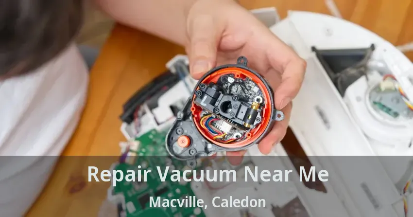 Repair Vacuum Near Me Macville, Caledon - ON